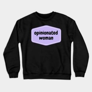 Opinionated Women Crewneck Sweatshirt